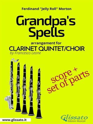 cover image of Grandpa's Spells--Clarinet Quintet/Choir score & parts